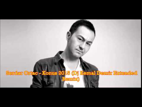 Serdar Ortac - Konus 2015 (Dj Kemal Demir Extended Remix)