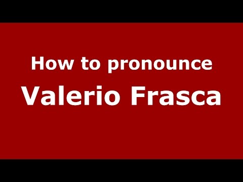 How to pronounce Valerio Frasca (Italian/Italy)  - PronounceNames.com