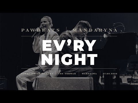 MANDARYNA x PAWBEATS ORCHESTRA - EV'RY NIGHT (LIVE 2025)