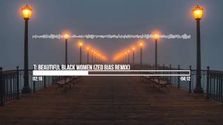 Quentin Harris - Beautiful Black Women Zed Bias Remix)