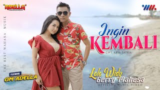 Download lagu GERY MAHESA ft LALA WIDY OM ADELLA | INGIN KEMBALI [LIVE CONCERT WAHANA MUSIK] mp3
