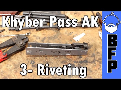Khyber Pass AK Build 3- Riveting