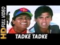 Tadke Tadke | Udit Narayan, Abhijeet | Aakrosh 1998 Songs | Sunil Shetty, Shilpa Shetty, Johny Lever