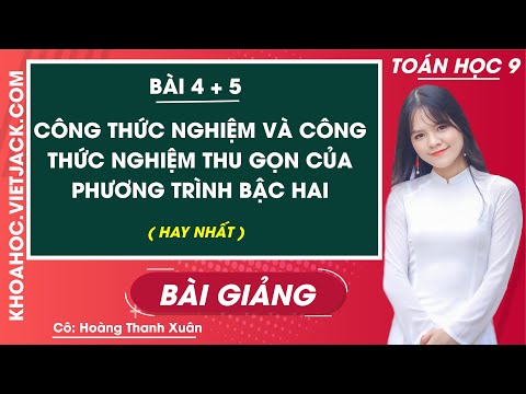 qui gọn của phương trình bậc hai - Bài 4+5 - Toán 9 (HAY NHẤT)