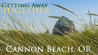 preview picture of video 'Getting Away Together | Cannon Beach Edition'