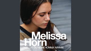 Lät du henne komma närmre