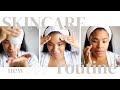 My Updated Skincare Routine (Morning & Evening) | BEAUTY
