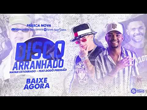 Disco Arranhado - Dodô Pressão e Natan Estourado