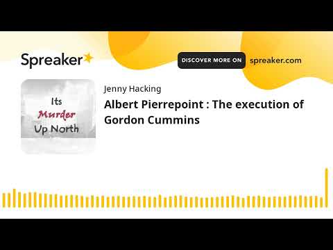 Albert Pierrepoint : The execution of Gordon Cummins