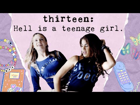 Thirteen (2003) or What It's Like To Be A Teenage Girl