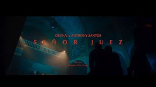 Ozuna, Anthony Santos - Señor Juez [Official Video + Letra]