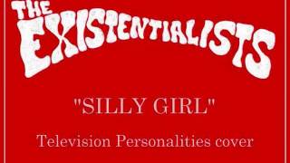 The Existentialists - Silly Girl (TVPs cover)