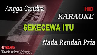 Download lagu ANGGA CHANDRA - SEKECEWA ITU ( NADA RENDAH PRIA ) || KARAOKE mp3