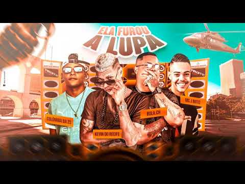 🔵 KEVIN DO RECIFE, BOLA CH,COLÔMBIA DA ZS E MC J MITO - ELA FFUROU A LUPA - REMIX BREGA FUNK