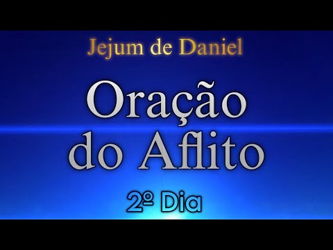 2º DIA - ORAÇÃO DO AFLITO | 🕊️JEJUM DE DANIEL🕊️