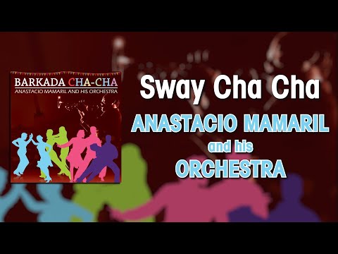 SWAY CHA CHA - Anastacio Mamaril and his Orchestra  (Official Audio)