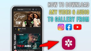 How to download any Video & Audio from Youtube/Facebook to Gallery