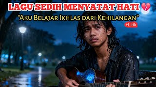 Download lagu Lagu Sedih Bikin Nangis 😭 Aku Belajar Ikhlas dari Kehilangan mp3