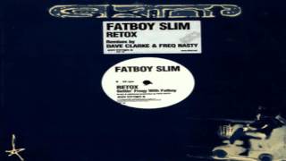 Fatboy Slim - Retox {Freq Nasty Remix}