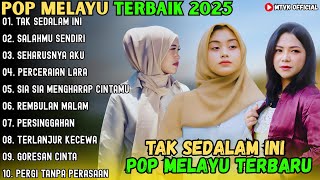 Download lagu TAK SEDALAM INI - SALAHMU SENDIRI - SEHARUSNYA AKU ~ POP MELAYU TERBAIK 2025 mp3 Download lagu TAK SEDALAM INI - SALAHMU SENDIRI - SEHARUSNYA AKU ~ POP MELAYU TERBAIK 2025 mp3