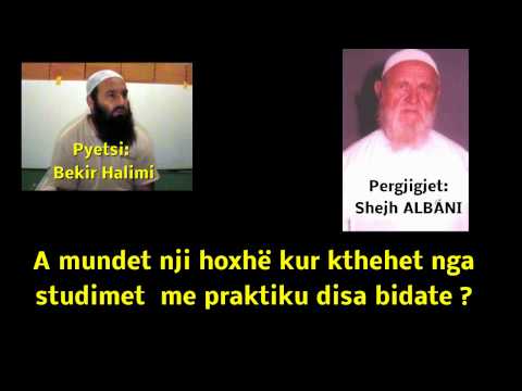 Bekir Halimi e  pyetë  shejh Albanin për praktikimin e bidateve nga ana e hoxhallarëve