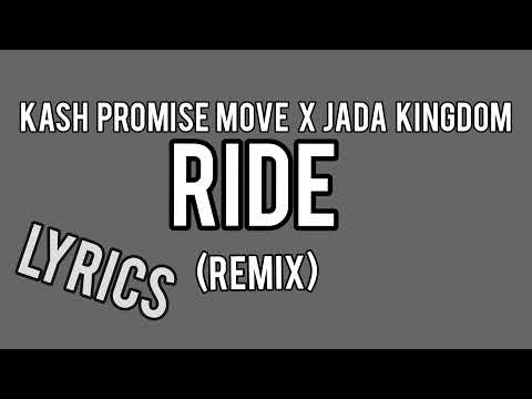 Kash Promise Move X Jada Kingdom - Ride (Lyrics)