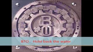 BACHMAN - TURNER OVERDRIVE  -  Hold back the water