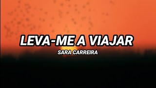 Sara Carreira - Leva-me a Viajar (Letra)
