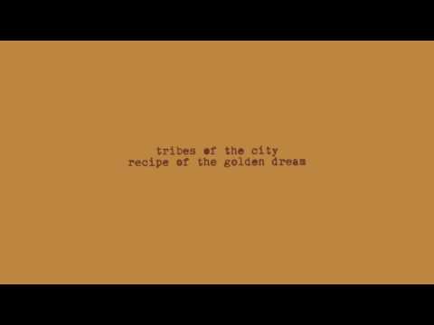 Tribes of the City - Recipe Of the Golden Dream [FULL ALBUM]