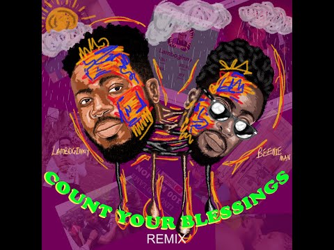 REMIXING Count Your Blessings (Remix) | Lamboginny ft. BeenieMan