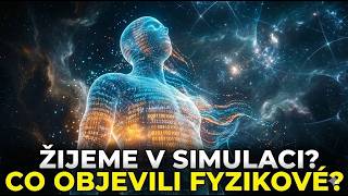 Žijeme v simulaci? Co říká fyzika? | Dokumentární film