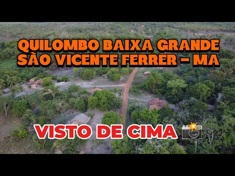 QUILOMBO BAIXA GRANDE - SÃO VICENTE FERRER MA.