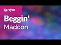 Beggin' - Madcon | Karaoke Version | KaraFun