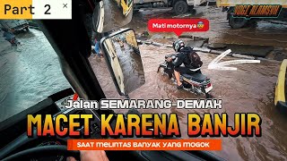 Download lagu Part 2 'MACET TOTAL BANJIR SEMARANG-DEMAK'😮‍💨 mp3