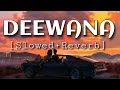 Deewana - Akhil (slowed + reverb) #slowed #reverb