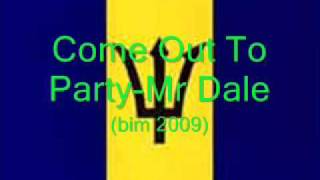 Come Out To Party- Mr Dale (BIM 2009)