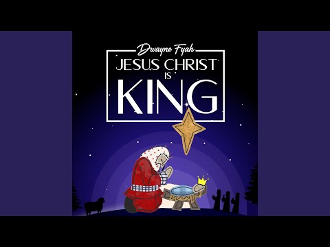 Jesus Christ Is King