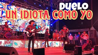 🎵Un idiota como yo - Duelo - Expo Feria Tantoyuca 2023 🥳😍🥰⭐️
