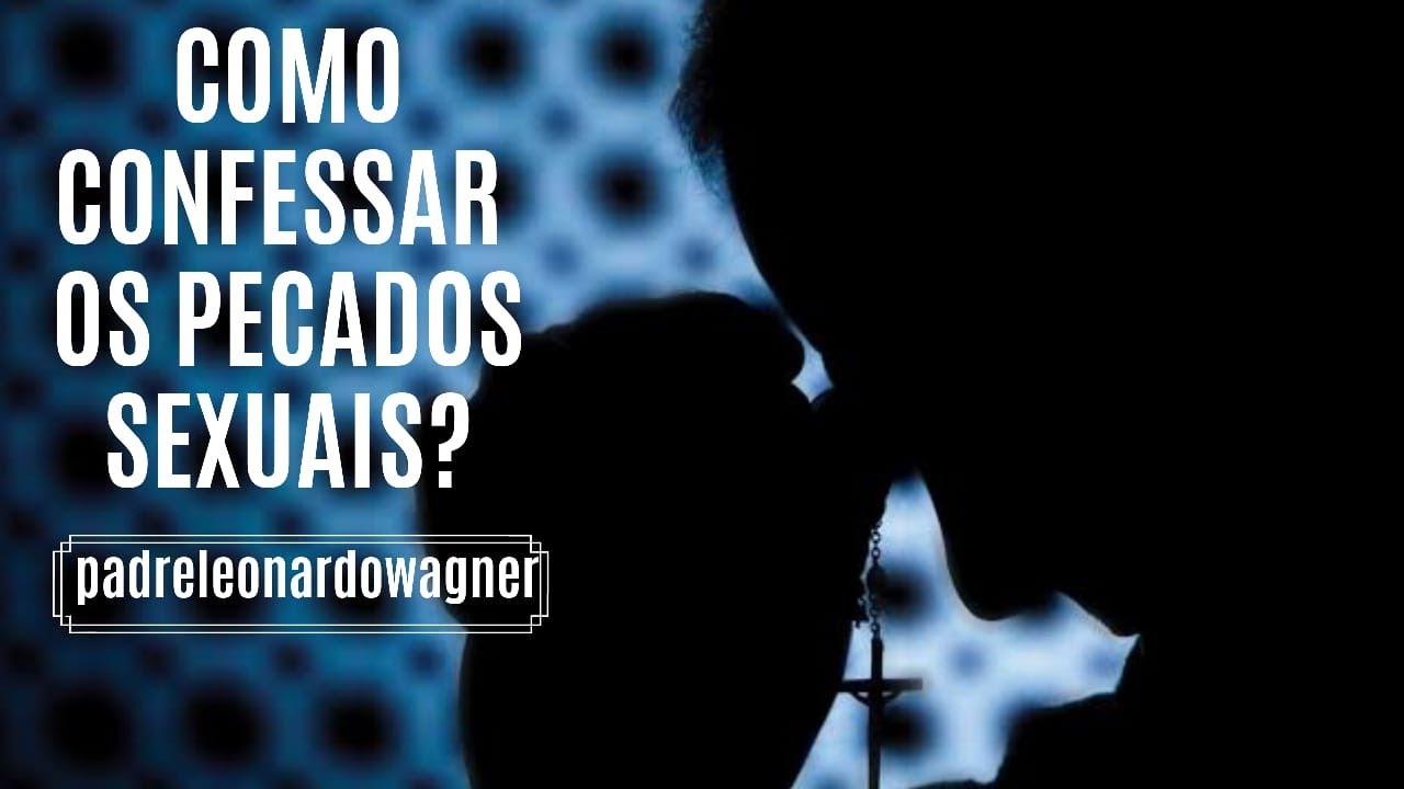 Como confessar os pecados sexuais