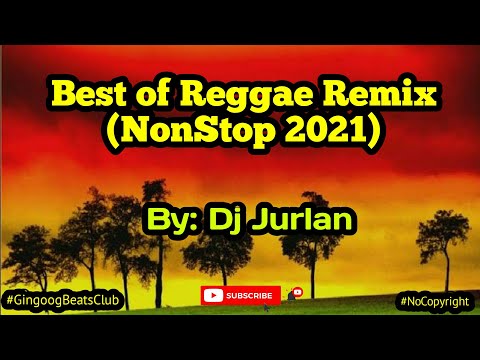 Best of Reggae Remix 2021 (Reggae Remix) | DjJurlan Remix | Non-stop Reggae remix