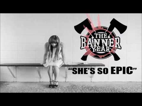 The Banner Year - Shes So Epic (Explicit Version)