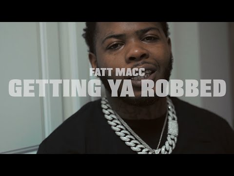 Fatt Macc - Getting Ya Robbed (Official Music Video)