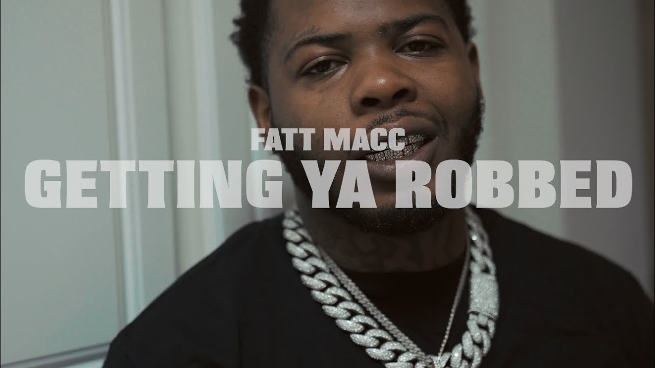 Fatt Macc - Getting Ya Robbed (Official Music Video)