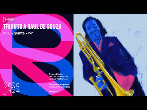 Tributo a Raul de Souza no Sesc Vila Mariana para o Sesc Jazz