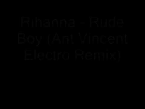 Rihanna - Rude Boy (Ant Vincent Electro Remix).wmv