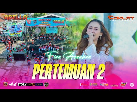 MEETING 2 - FIRA AZZAHRA | OM. ADELLA LIVE KEPUNDUHAN - TEGAL