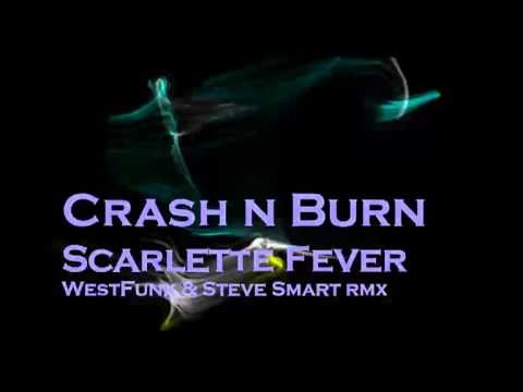 Crash N Burn - Scarlette Fever (WestFunk & Steve Smart RMX)