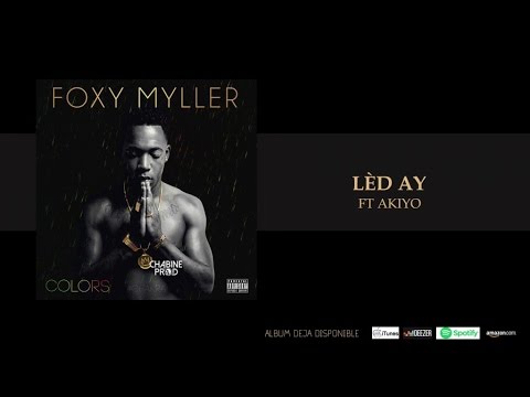 FOXY MYLLER Ft. Akiyo - Led Ay - [Audio]