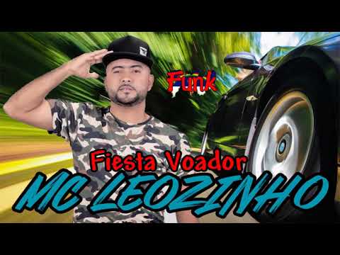 MC LEOZINHO - FIESTA VOADOR (FUNK DE PERNAMBUCO)