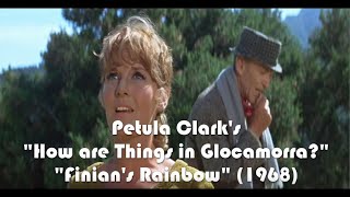 &quot;How are Things in Glocamorra?&quot; Petula Clark &quot;Finian&#39;s Rainbow&quot; (1968)